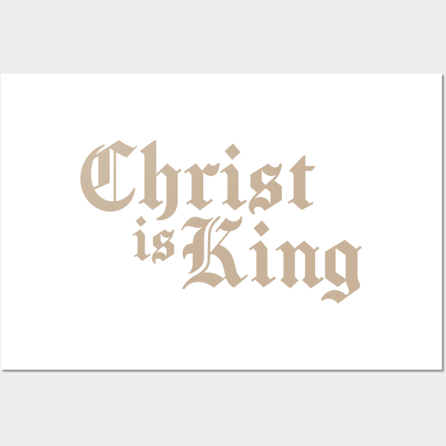 CHRIST IS KING Wall Art by TextGraphicsUSA